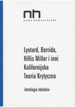 Lyotard Derrida Hillis Miller i inni Kalifornijska Teoria Krytyczna