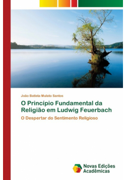 O Princípio Fundamental da Religião em Ludwig Feuerbach