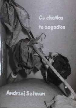 Co chatka to zagadka czyli nie ma my