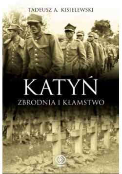 Katyń Zbrodnia i kłamstwo