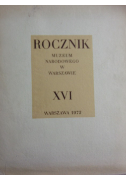 Rocznik Muzeum Narodowego w Warszawie XVI