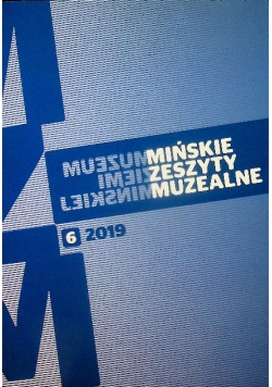 Mińskie zeszyty muzealne 6 2019