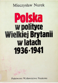Polska w polityce Wielkiej Brytanii w latach 1936 - 1941