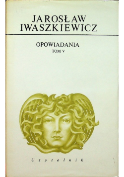 Iwaszkiewicz Opowiadania Tom V