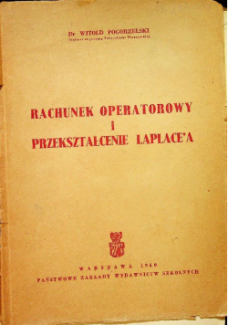 Rachunek operatorowy i przekształcenie Laplace'a 1950 r.