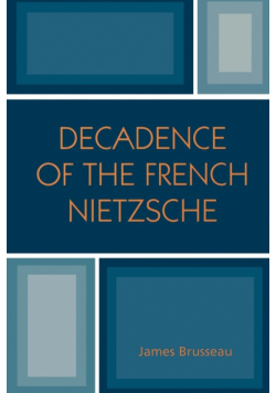 Decadence of the French Nietzsche