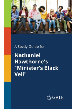 A Study Guide for Nathaniel Hawthorne's "Minister's Black Veil"