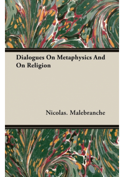Dialogues On Metaphysics And On Religion