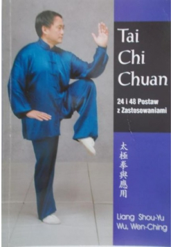 Tai Chi Chuan 24 i 48 Postaw z zastosowaniami