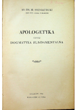 Apologetyka czyli dogmatyka fundamentalna 1932 r