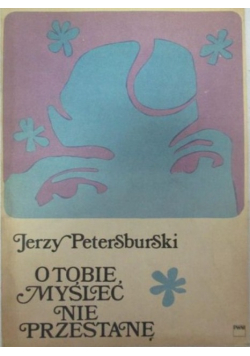 O tobie myśleć nie przestanę