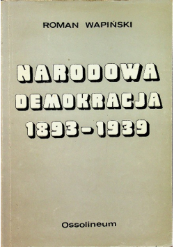 Narodowa demokracja 1893 - 1939