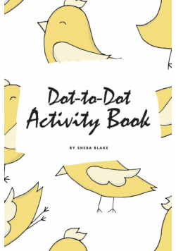 Dot-to-Dot with Animals Activity Book for Children (6x9 Coloring Book / Activity Book)