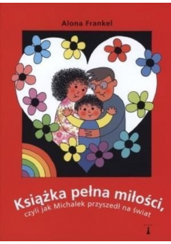 Książka pełna miłości czyli jak Michałek przyszedł na świat
