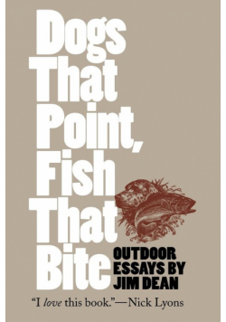 Dogs That Point, Fish That Bite