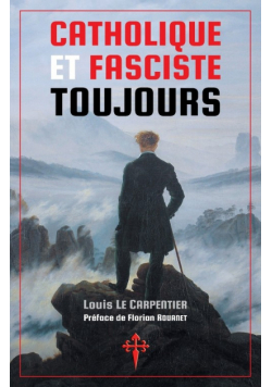 Catholique et fasciste toujours