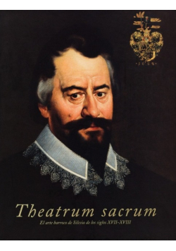 Theatrum Sacrum El Arte Barroco De Silesia De Los Siglos XVII - XVIII