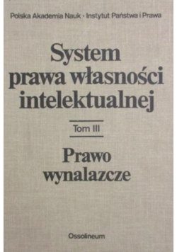 System prawa własności intelektualnej Tom III