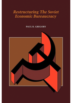 Restructuring the Soviet Economic Bureaucracy