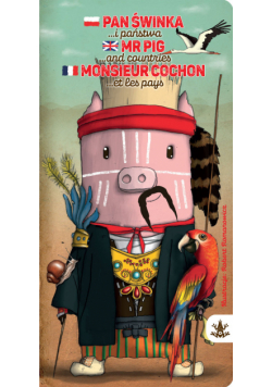 Pan Świnka i państwa Mr Pig and countries Monsieur Cochon et les pays