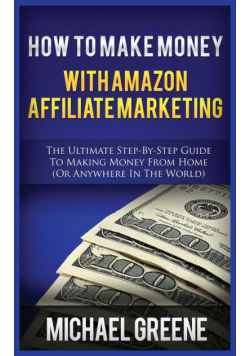 How To Make Money With Amazon Affiliate Marketing