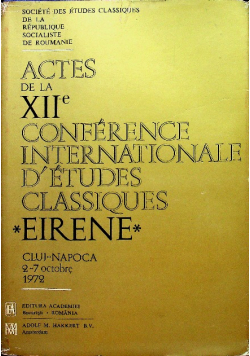 Actes de la XII e conference internationale d etudes classiques Eirene
