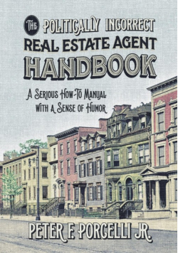 The Politically Incorrect Real Estate Agent Handbook