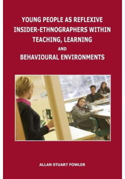 Young People as Reflexive Insider-Ethnographers within Teaching, Learning and Behavioural Environments