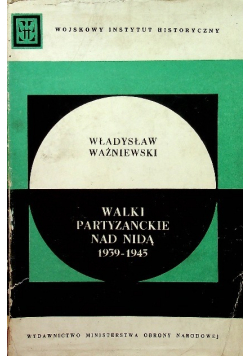 Walki partyzanckie nad Nidą 1939 - 1945