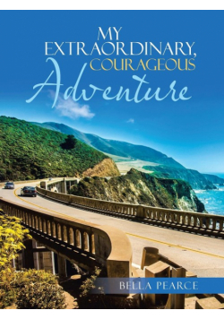 My Extraordinary, Courageous Adventure