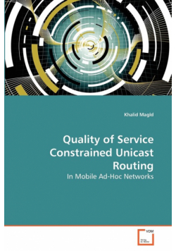 Quality of Service Constrained Unicast Routing