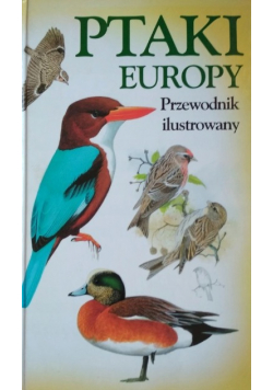 Ptaki Europy Przewodnik ilustrowany