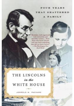 The Lincolns in the White House