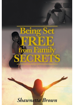 Being Set Free from Family Secrets