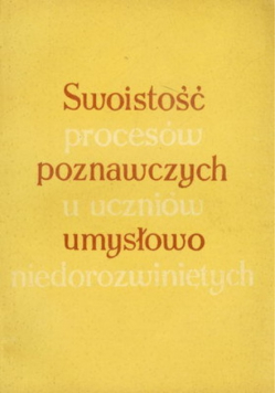 Swoistość procesów poznawczych u uczniów umysłowo niedorozwiniętych