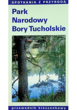 Park Narodowy Bory Tucholskie przewodnik kieszonkowy