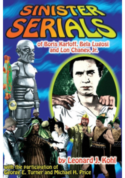 Sinister Serials of Boris Karloff, Bela Lugosi and Lon Chaney, Jr.
