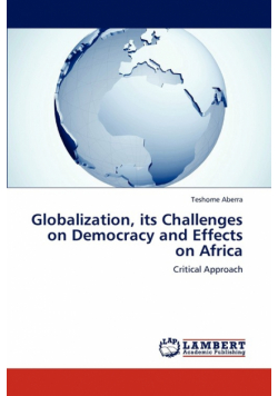 Globalization, Its Challenges on Democracy and Effects on Africa