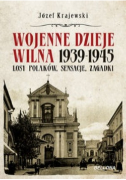 Wojenne dzieje Wilna 1939 1945
