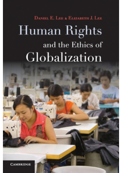 Human Rights and the Ethics of Globalization