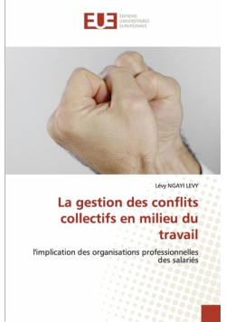 La gestion des conflits collectifs en milieu du travail