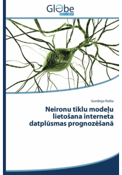 Neironu tīklu modeļu lietošana interneta datplūsmas prognozēšanā