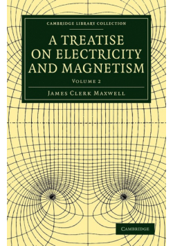 A Treatise on Electricity and Magnetism - Volume 2