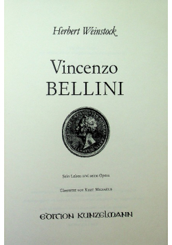 Vincenzo Bellini sein Leben und seine Opern