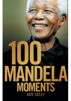 100 Mandela Moments