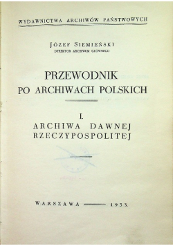Przewodnik po archiwach polskich 1933 r.