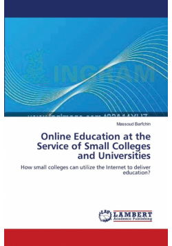 Online Education at the Service of Small Colleges and Universities