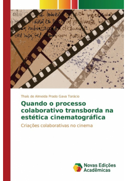 Quando o processo colaborativo transborda na estética cinematográfica