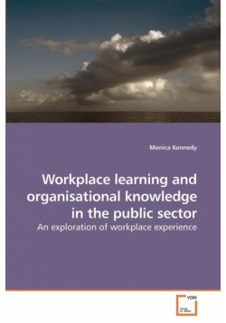 Workplace learning and organisational             knowledge in the public sector