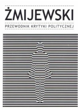 Żmijewski. Przewodnik Krytyki Politycznej